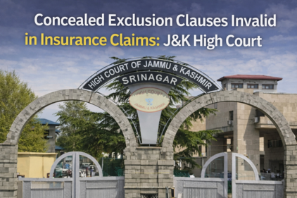 Concealed Exclusion Clause Insurance J&K High Court Ruling
